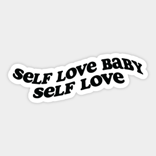 Self love baby! Sticker